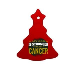 My God Is Stronger Than Cancer Ceramic Tree Ornament