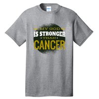 My God Is Stronger Than Cancer Tall T-Shirt