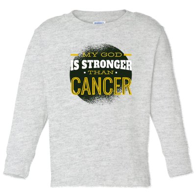 My God Is Stronger Than Cancer Toddler Long Sleeve Shirt