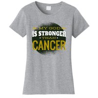 My God Is Stronger Than Cancer Women's T-Shirt