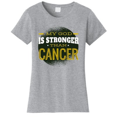 My God Is Stronger Than Cancer Women's T-Shirt