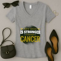 My God Is Stronger Than Cancer Women's V-Neck T-Shirt