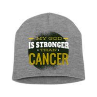 My God Is Stronger Than Cancer Short Acrylic Beanie