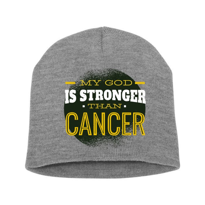 My God Is Stronger Than Cancer Short Acrylic Beanie