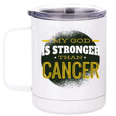 My God Is Stronger Than Cancer 12 oz Stainless Steel Tumbler Cup