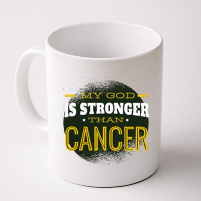 My God Is Stronger Than Cancer Coffee Mug