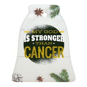 My God Is Stronger Than Cancer Ceramic Bell Ornament