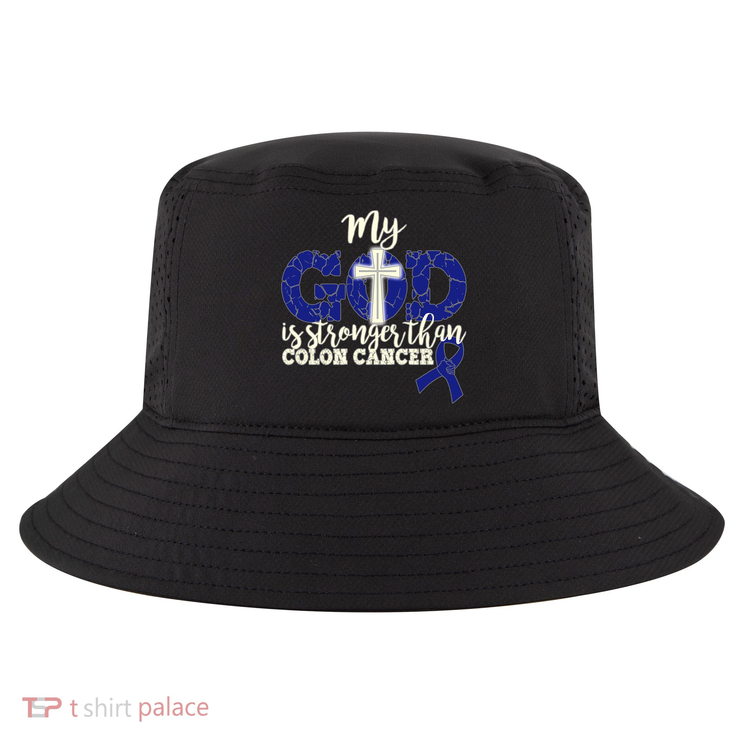 My God Is Stronger Than Colon Cancer Cool Comfort Performance Bucket Hat