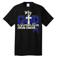 My God Is Stronger Than Colon Cancer Tall T-Shirt