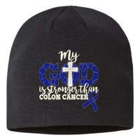 My God Is Stronger Than Colon Cancer Sustainable Beanie