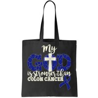 My God Is Stronger Than Colon Cancer Tote Bag