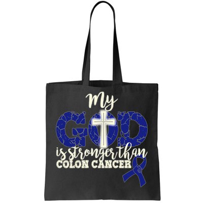 My God Is Stronger Than Colon Cancer Tote Bag