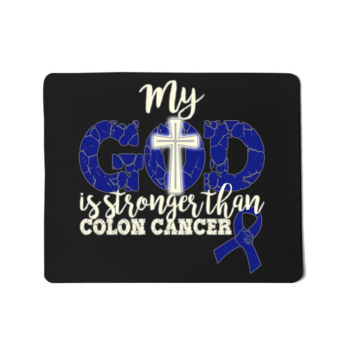 My God Is Stronger Than Colon Cancer Mousepad