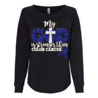 My God Is Stronger Than Colon Cancer Womens California Wash Sweatshirt