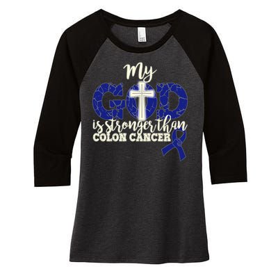 My God Is Stronger Than Colon Cancer Women's Tri-Blend 3/4-Sleeve Raglan Shirt