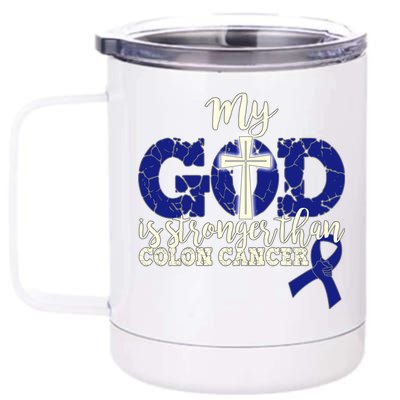 My God Is Stronger Than Colon Cancer 12 oz Stainless Steel Tumbler Cup