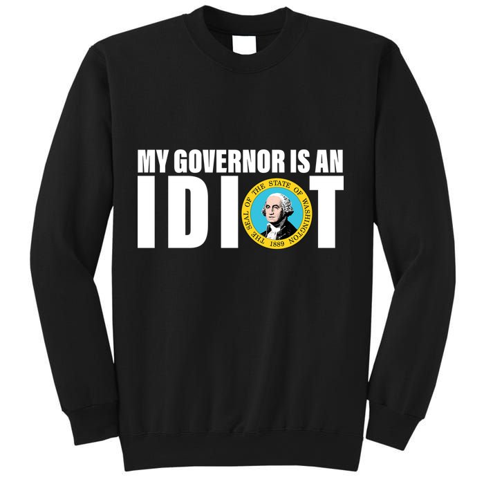 My Governor Is A Idiot Sweatshirt