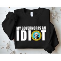My Governor Is A Idiot Sweatshirt