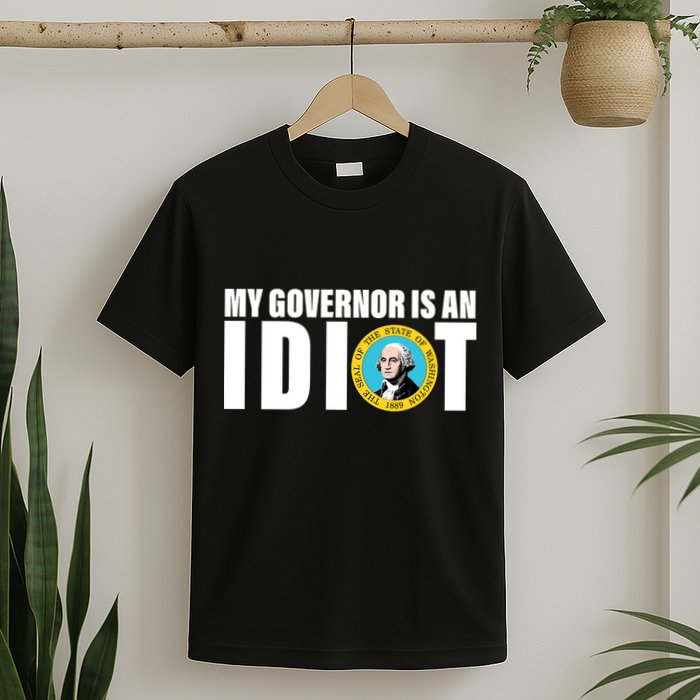 My Governor Is A Idiot T-Shirt