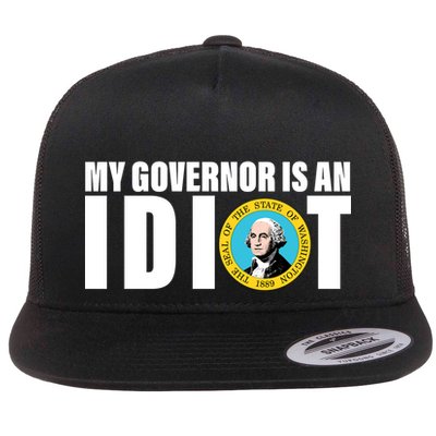 My Governor Is A Idiot Flatbill Hat