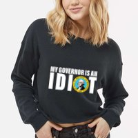 My Governor Is A Idiot Cropped Pullover Crew