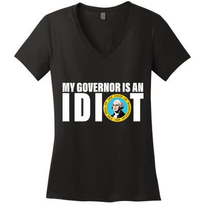 My Governor Is A Idiot Women's V-Neck T-Shirt