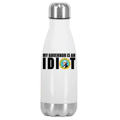 My Governor Is A Idiot Stainless Steel Insulated Water Bottle