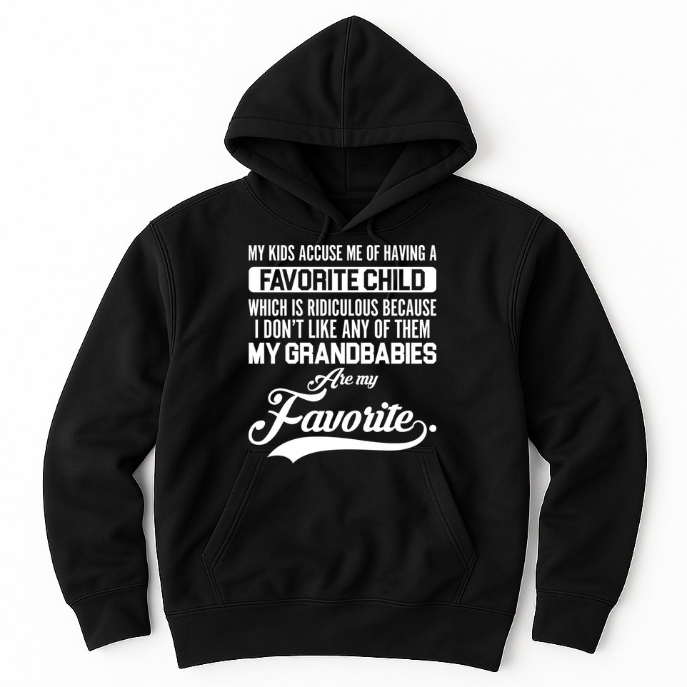My Grandbabies Are My Favorite - Gift For Grandpa & Grandma Hoodie