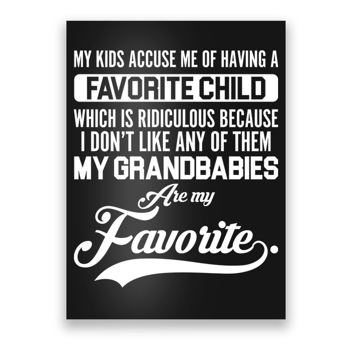 My Grandbabies Are My Favorite - Gift For Grandpa & Grandma Poster