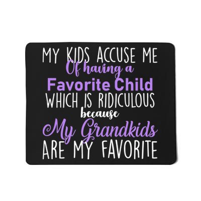 My Grandkids Are My Favorite Funny Grandparents Mousepad