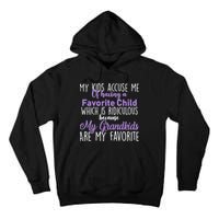 My Grandkids Are My Favorite Funny Grandparents Tall Hoodie