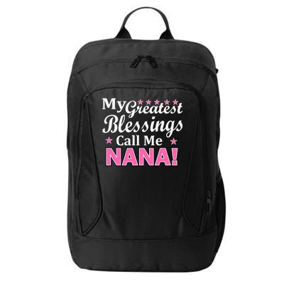 My Greatest Blessings Call Me Nana City Backpack