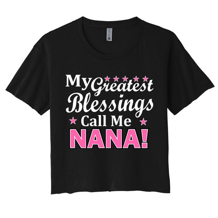 My Greatest Blessings Call Me Nana Women's Crop Top Tee
