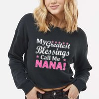 My Greatest Blessings Call Me Nana Cropped Pullover Crew