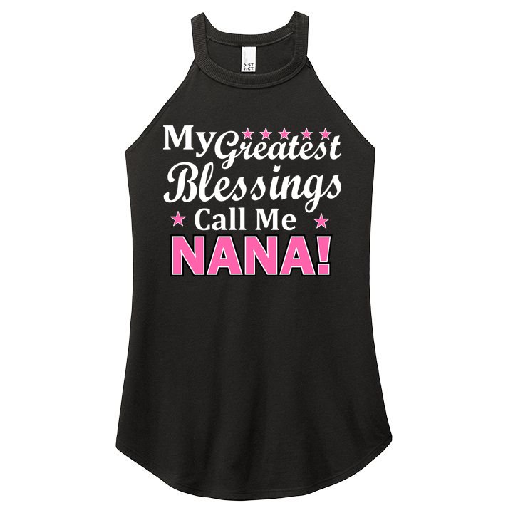 My Greatest Blessings Call Me Nana Women's Perfect Tri Rocker Tank