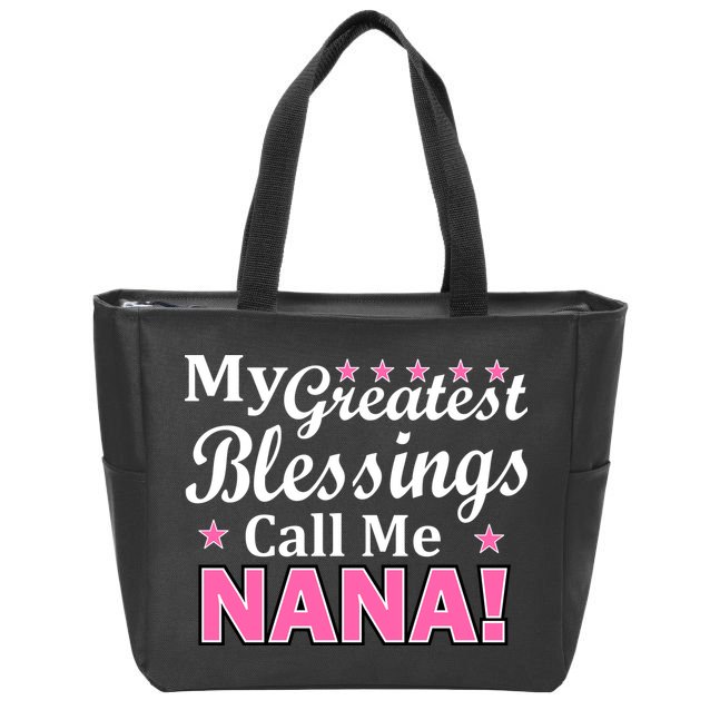 My Greatest Blessings Call Me Nana Zip Tote Bag