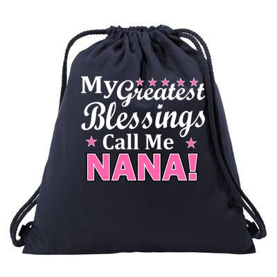 My Greatest Blessings Call Me Nana Drawstring Bag