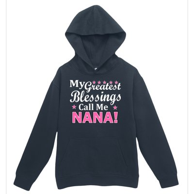 My Greatest Blessings Call Me Nana Urban Pullover Hoodie