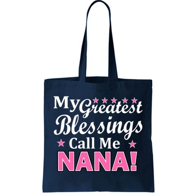 My Greatest Blessings Call Me Nana Tote Bag