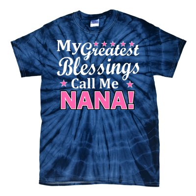 My Greatest Blessings Call Me Nana Tie-Dye T-Shirt