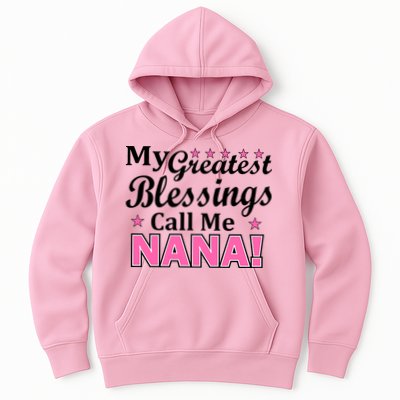 My Greatest Blessings Call Me Nana Hoodie
