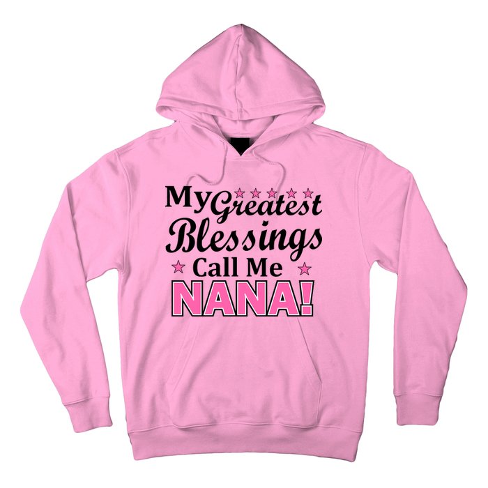 My Greatest Blessings Call Me Nana Hoodie