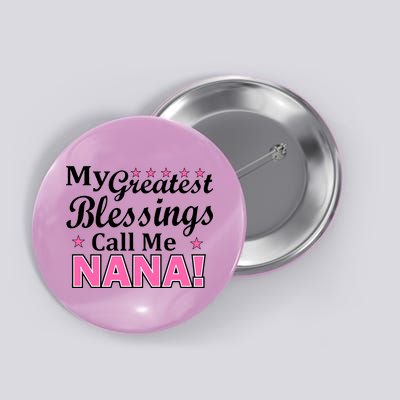 My Greatest Blessings Call Me Nana Button