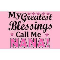 My Greatest Blessings Call Me Nana Bumper Sticker