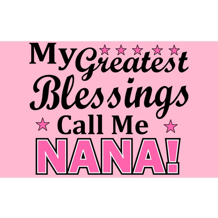 My Greatest Blessings Call Me Nana Bumper Sticker