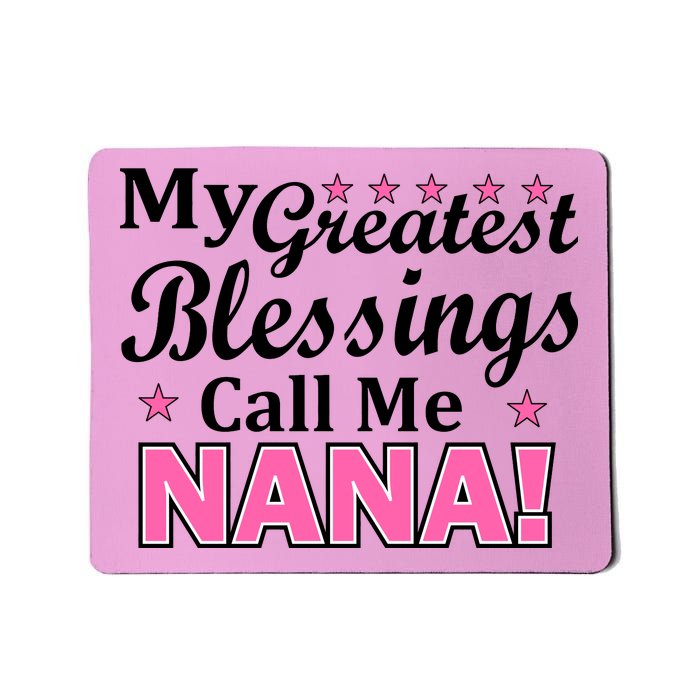 My Greatest Blessings Call Me Nana Mousepad