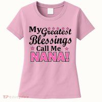 My Greatest Blessings Call Me Nana Womens T-Shirt