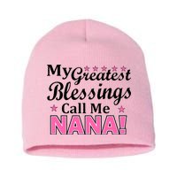 My Greatest Blessings Call Me Nana Short Acrylic Beanie