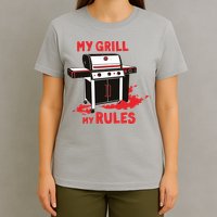 My Grill My Rules T-Shirt