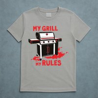 My Grill My Rules T-Shirt